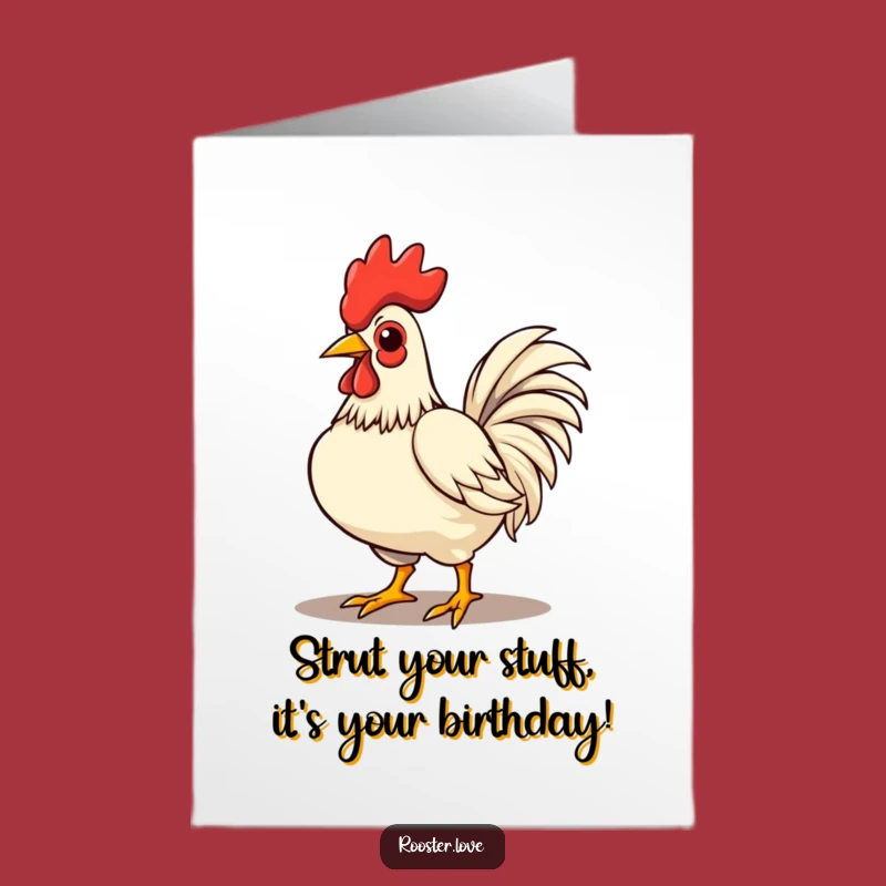 Free Printable Funny Birthday Card: Proud Rooster Strutting Humorous Downloadable Greeting